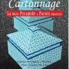 Cartonnage : La boite Pyramide à parois épaisses