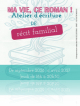 Ma vie, ce roman - atelier d'écriture de récit familial. Stéphanie Bara - Libérer ses écrits Montbonnot st martin (Isère).